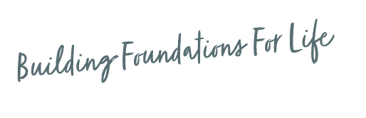 Building Foundations For Life